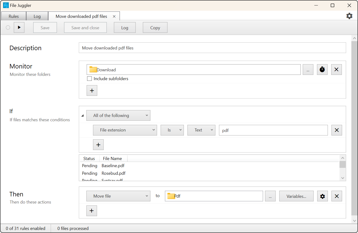 This rule will monitor your downloads folder for pdf files. When a pdf file is downloaded, File Juggler will automatically move it to the pdf folder.